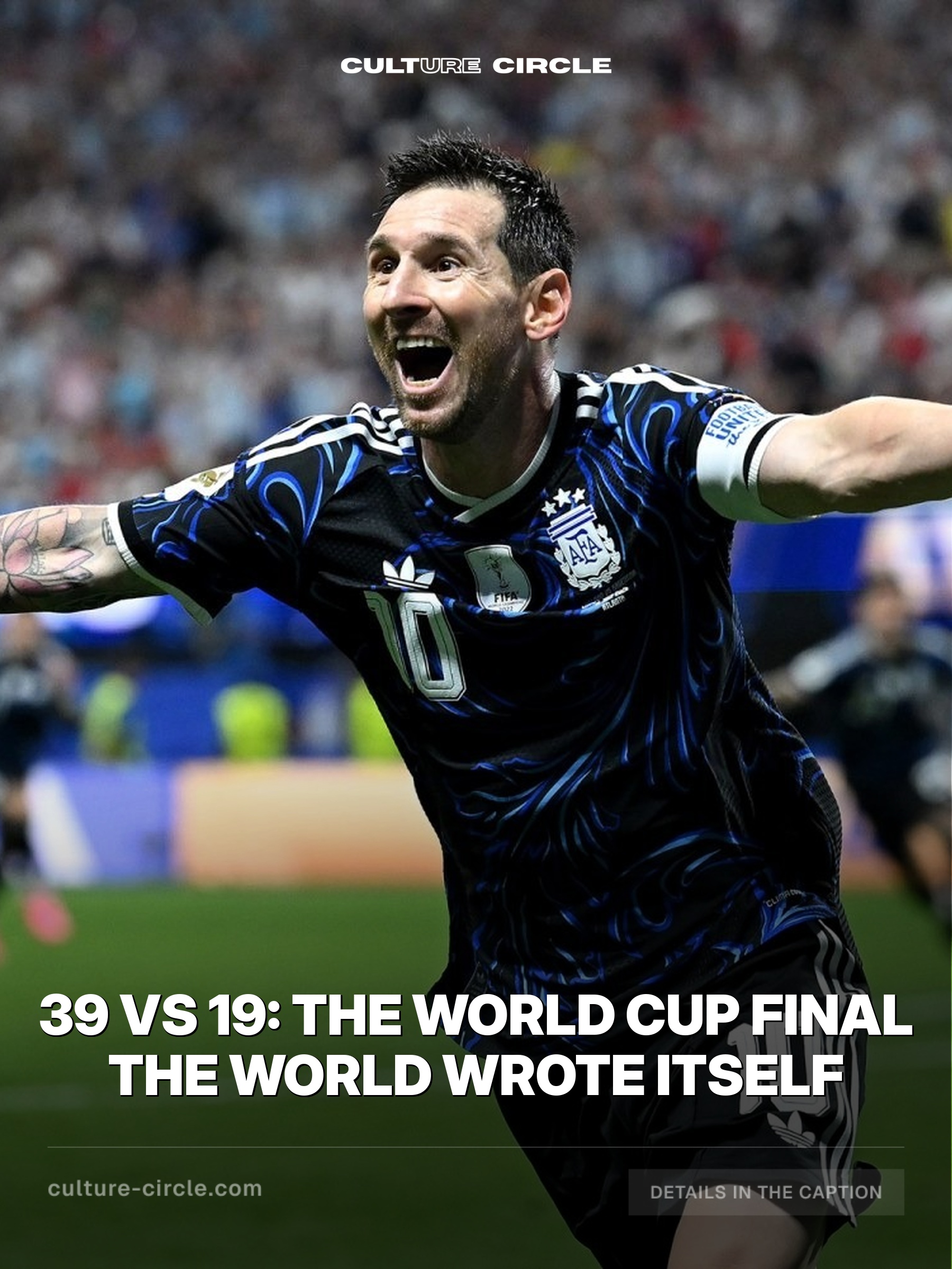 39 vs 19: The World Cup Final the World Wrote Itself