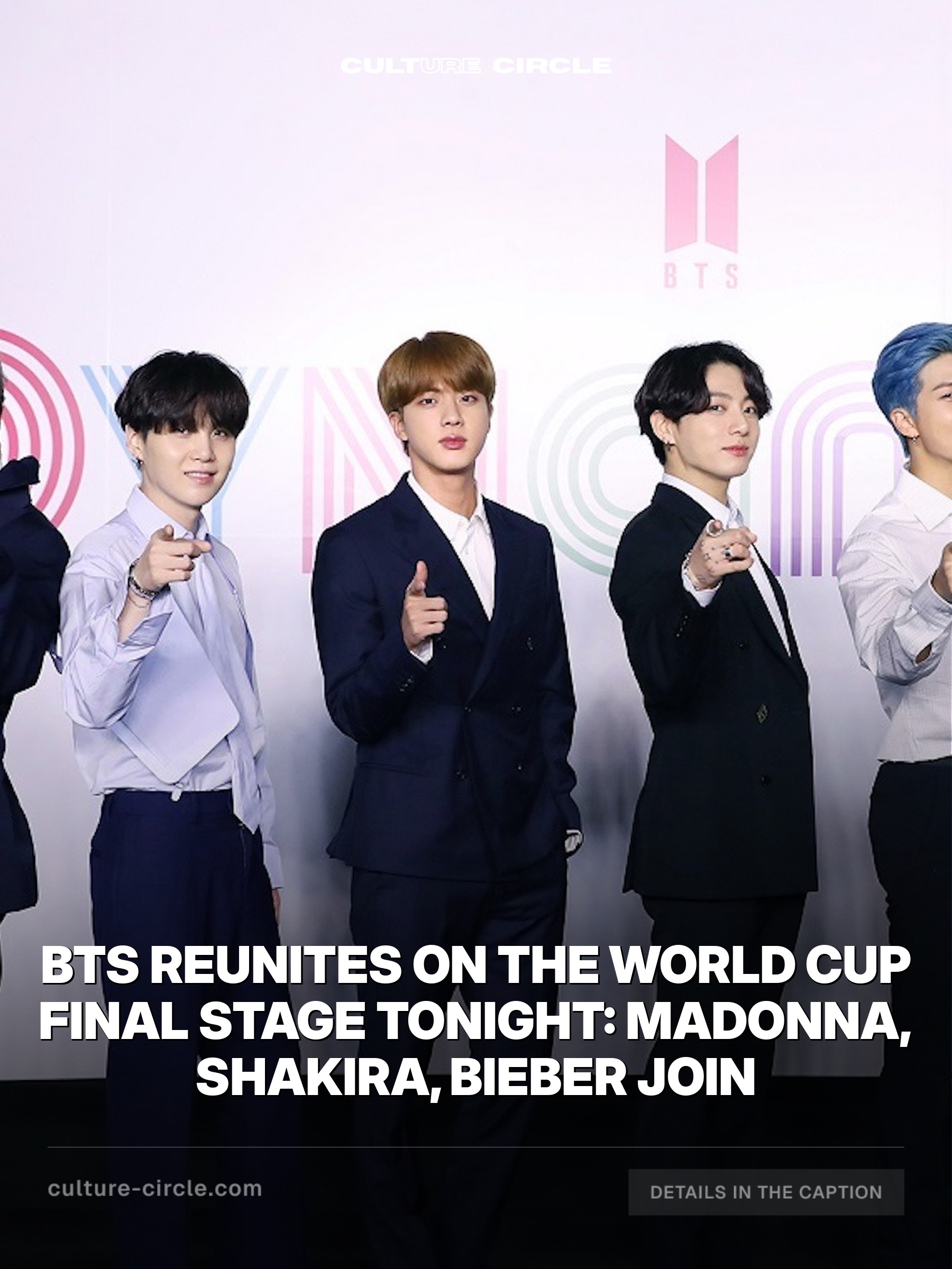 BTS Reunites on the World Cup Final Stage Tonight: Madonna, Shakira, Bieber Join
