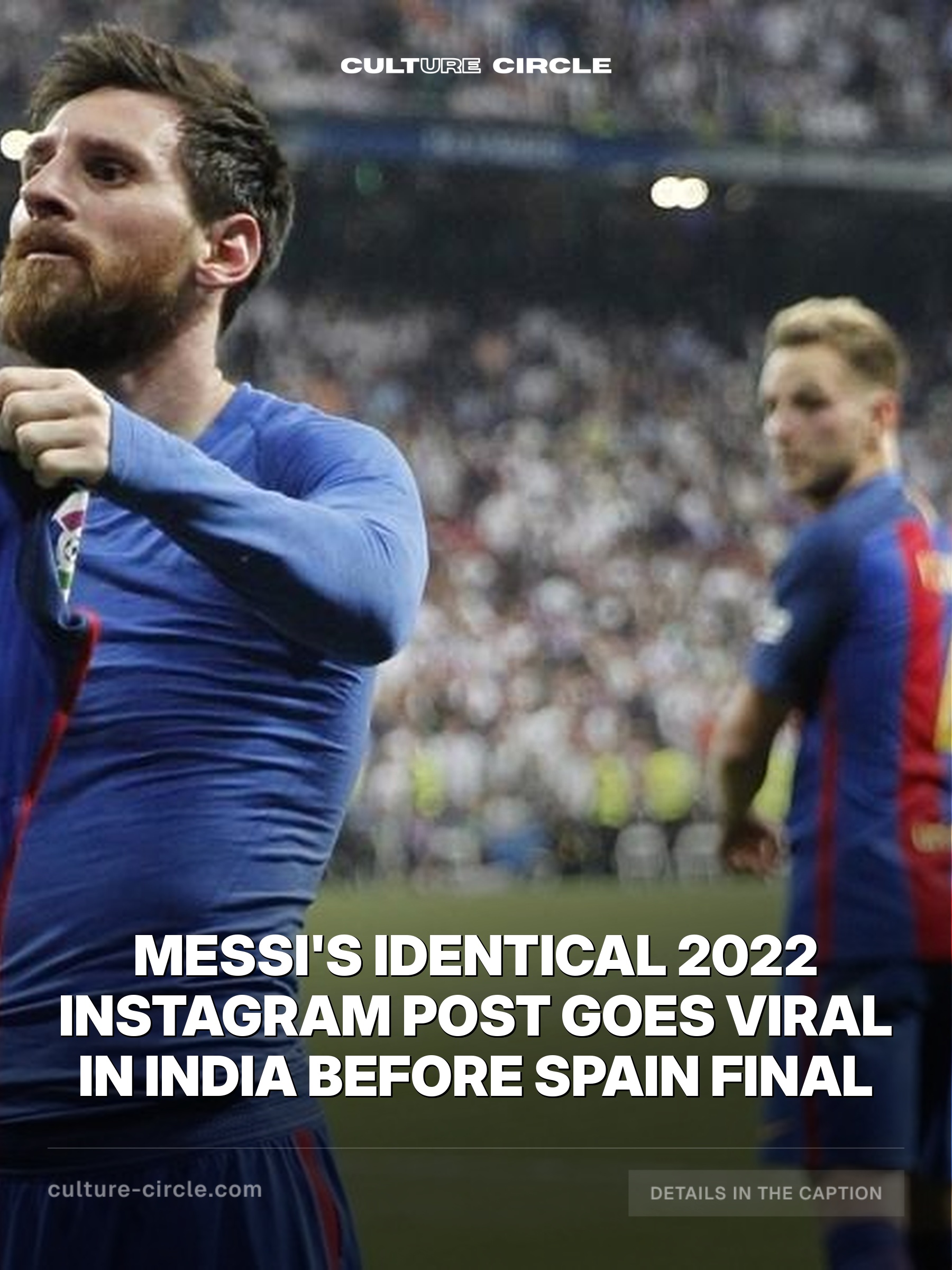 Messi's Identical 2022 Instagram Post Goes Viral in India Before Spain Final