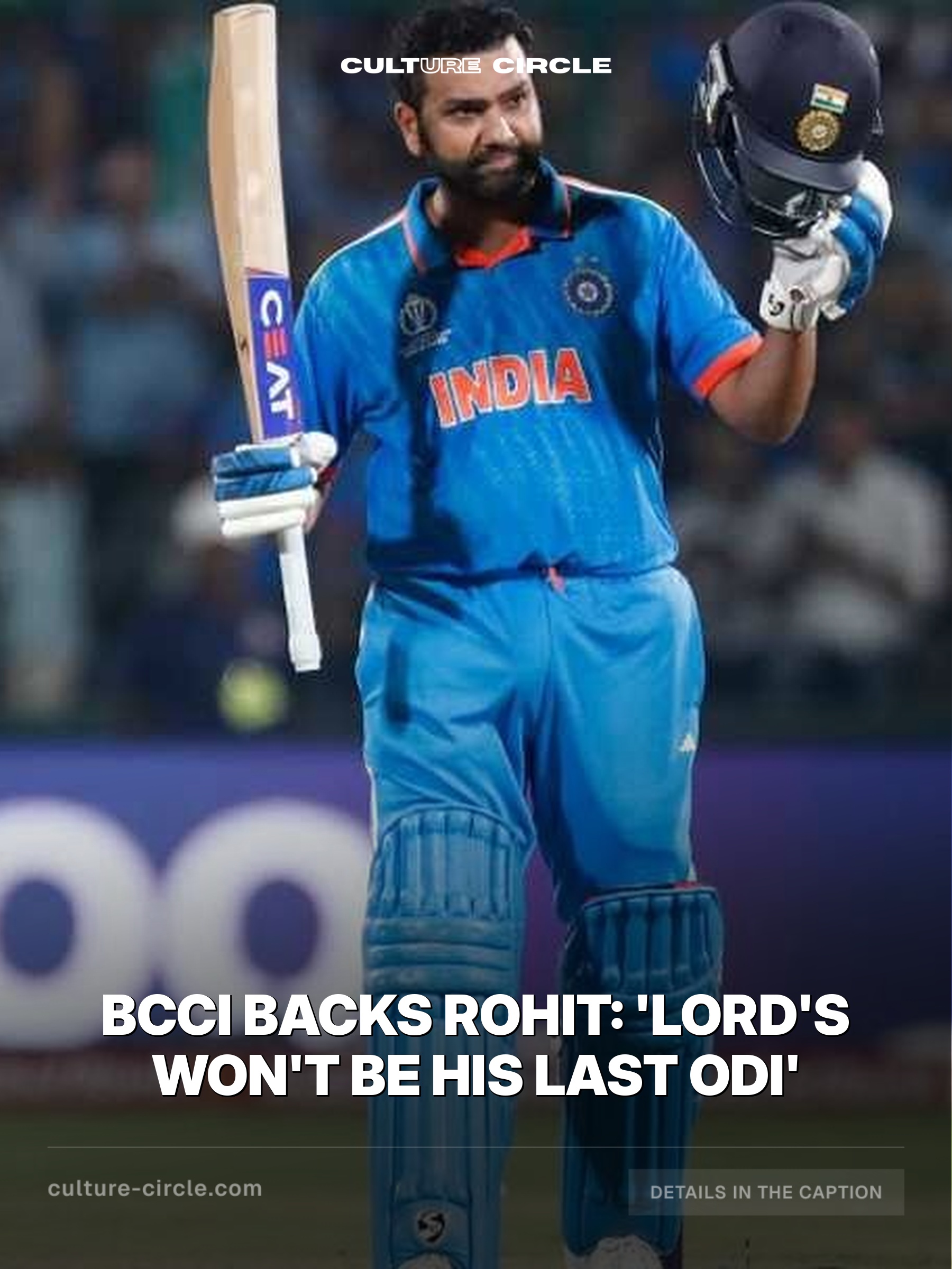 BCCI Backs Rohit: 'Lord's Won't Be His Last ODI'
