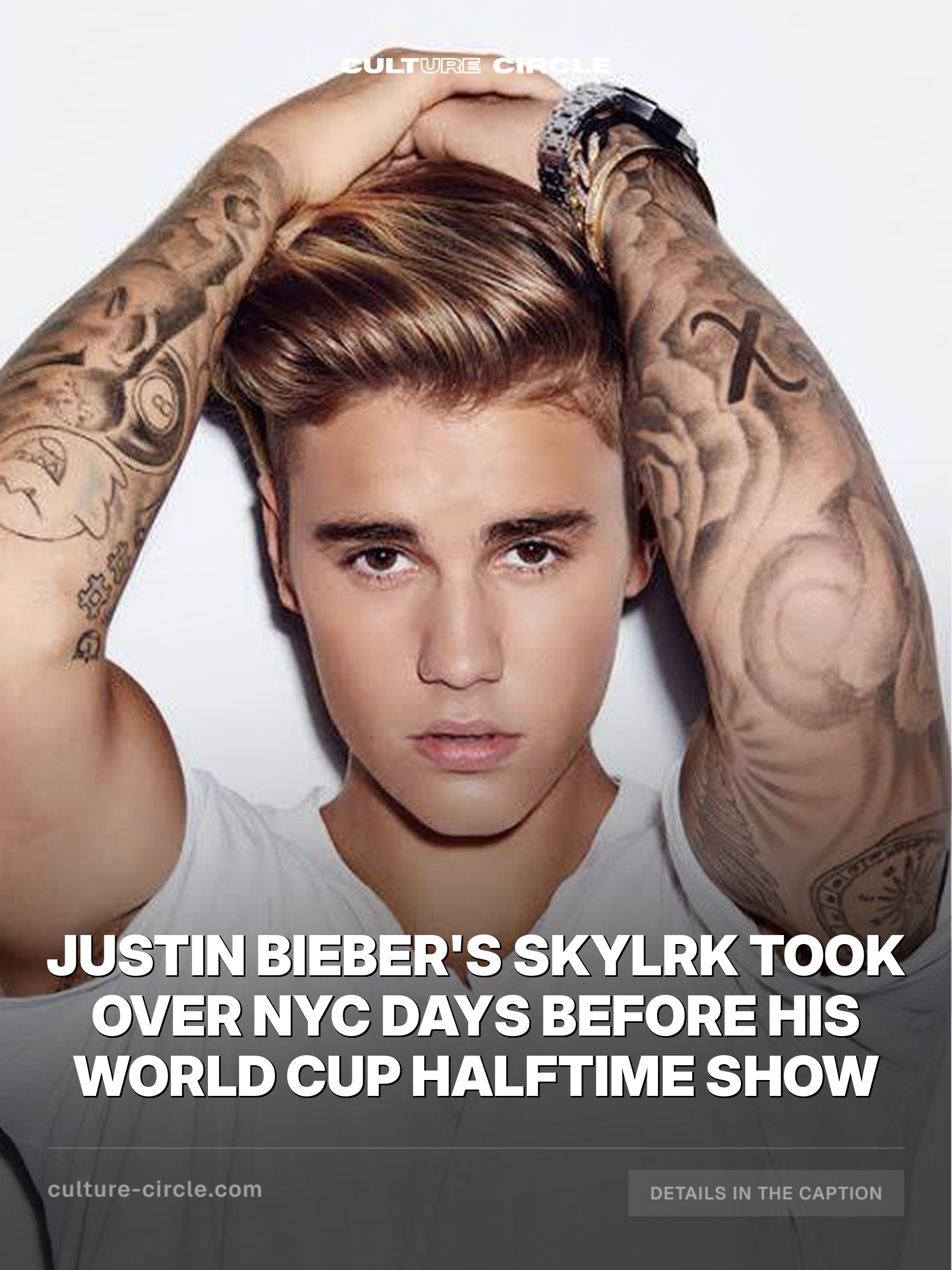 Justin Bieber's SKYLRK Took Over NYC Days Before His World Cup Halftime Show