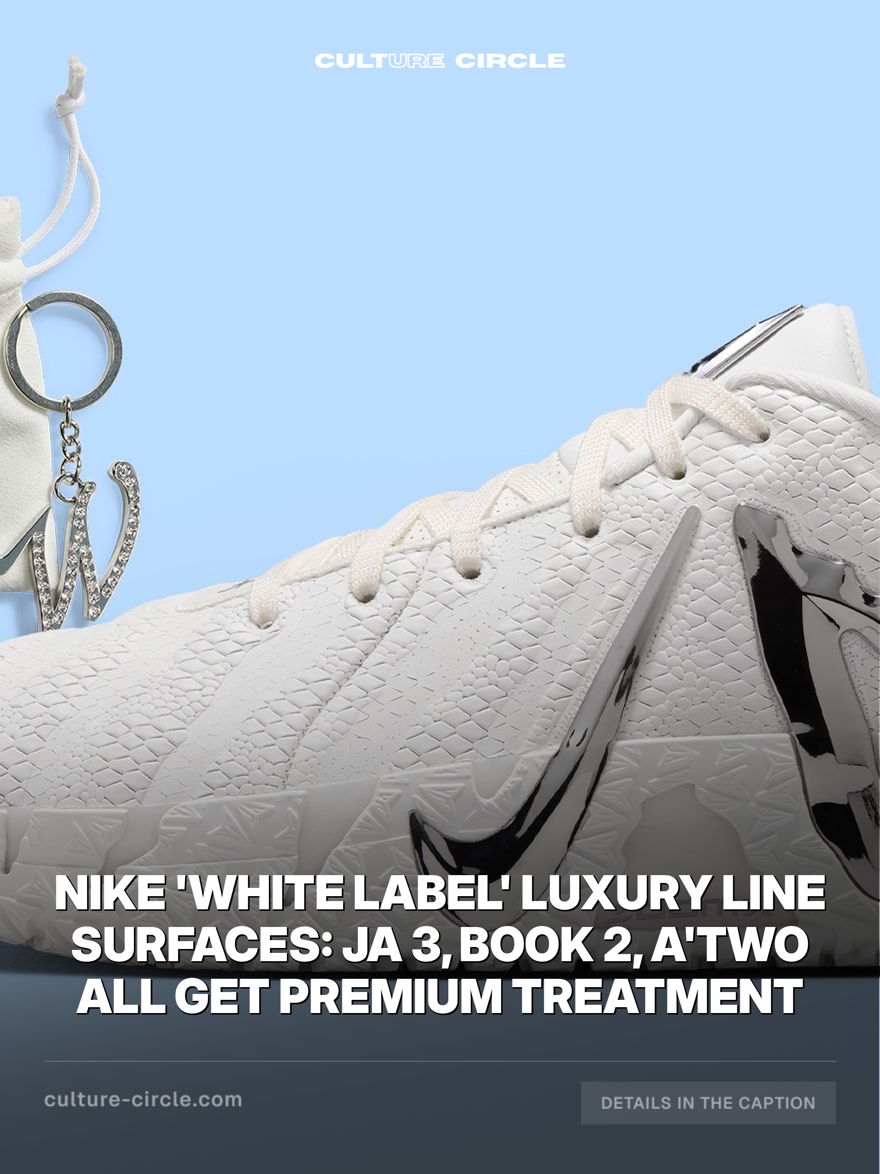 Nike 'White Label' Luxury Line Surfaces: Ja 3, Book 2, A'Two All Get Premium Treatment